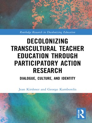 cover image of Decolonizing Transcultural Teacher Education through Participatory Action Research